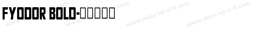 Fyodor Bold字体转换